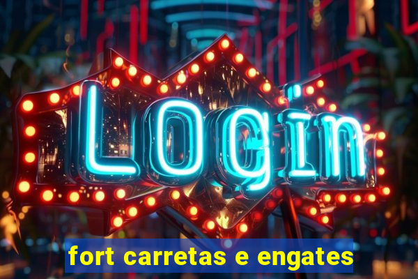 fort carretas e engates